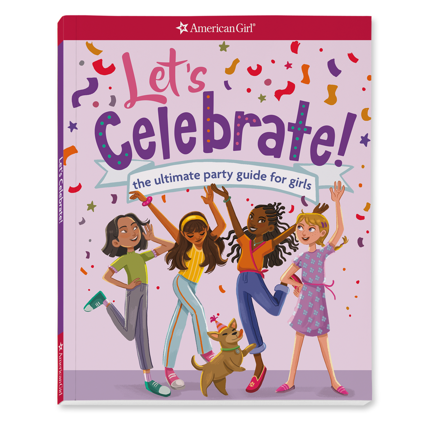 Let's Celebrate! The Ultimate Party Guide for Girls Book U0
