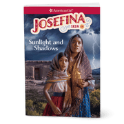 Sunlight and Shadows: Josefina Book 1 (Historical Characters) X7
